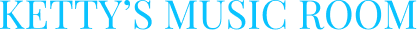 Ketty’s Music Room